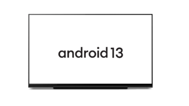 الإعلان عن نظام Android 13 للتلفاز الذكي